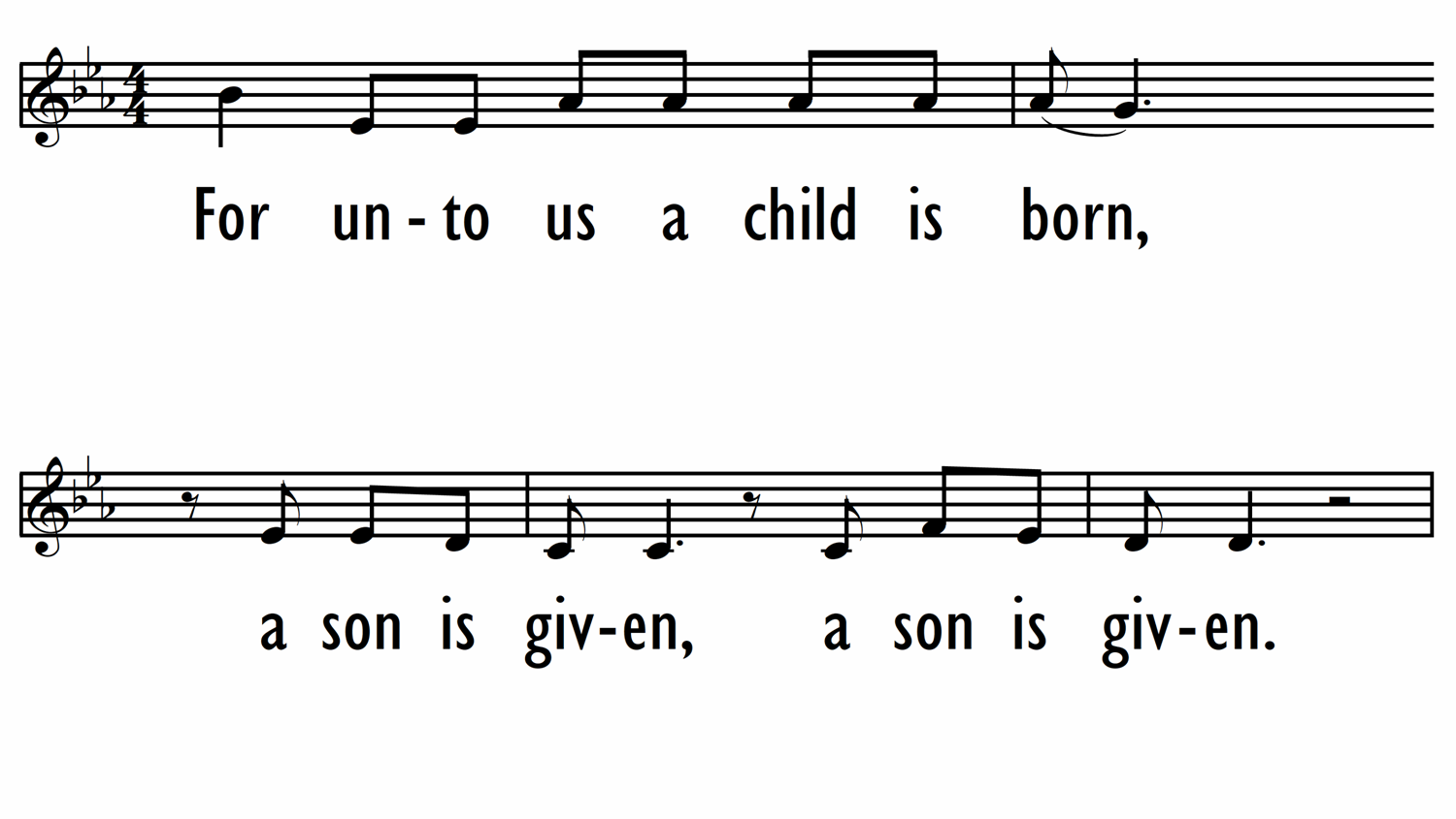 FOR UNTO US A CHILD IS BORN (w/OPEN THE EYES OF MY HEART)-ppt