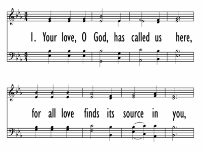YOUR LOVE, O GOD, HAS CALLED US-ppt