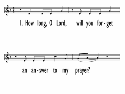 HOW LONG, O LORD, WILL YOU FORGET - Lead Line-ppt