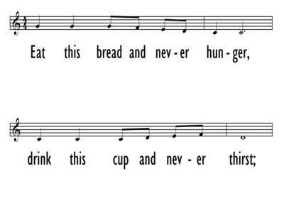 EAT THIS BREAD AND NEVER HUNGER - Lead Line-ppt