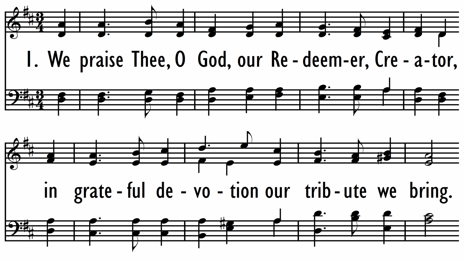 WE PRAISE THEE, O GOD, OUR REDEEMER-ppt