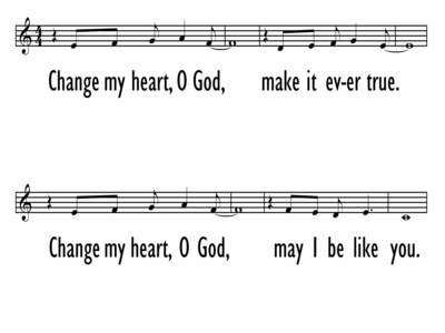 CHANGE MY HEART, O GOD - Lead Line-ppt