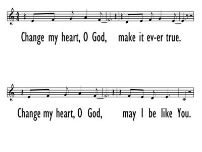 CHANGE MY HEART, O GOD - Lead Line-ppt