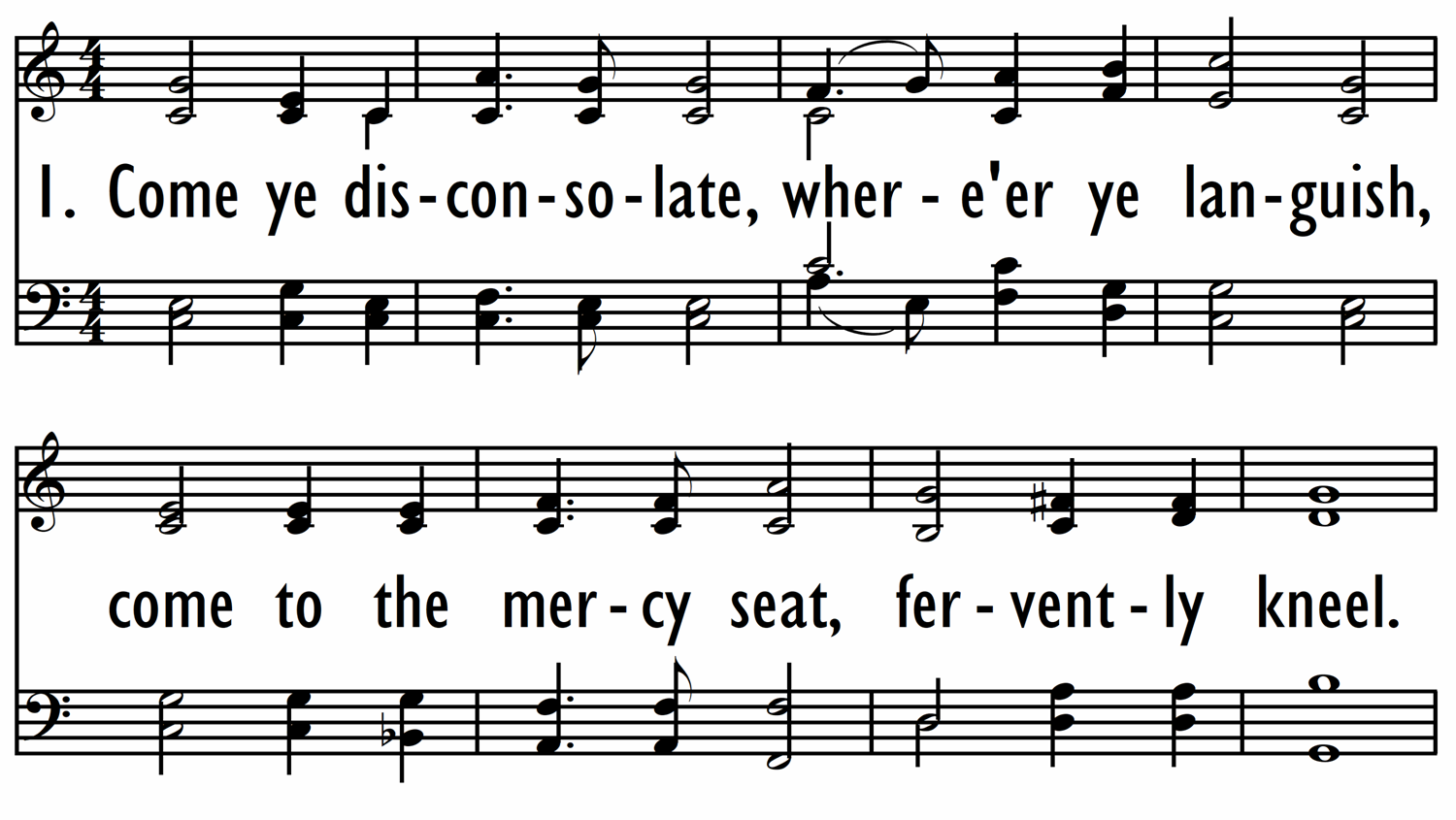 COME, YE DISCONSOLATE-ppt