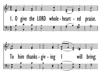 O GIVE THE LORD WHOLEHEARTED PRAISE-ppt
