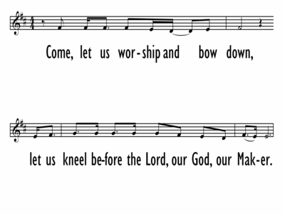 COME, LET US WORSHIP AND BOW DOWN - Lead Line-ppt