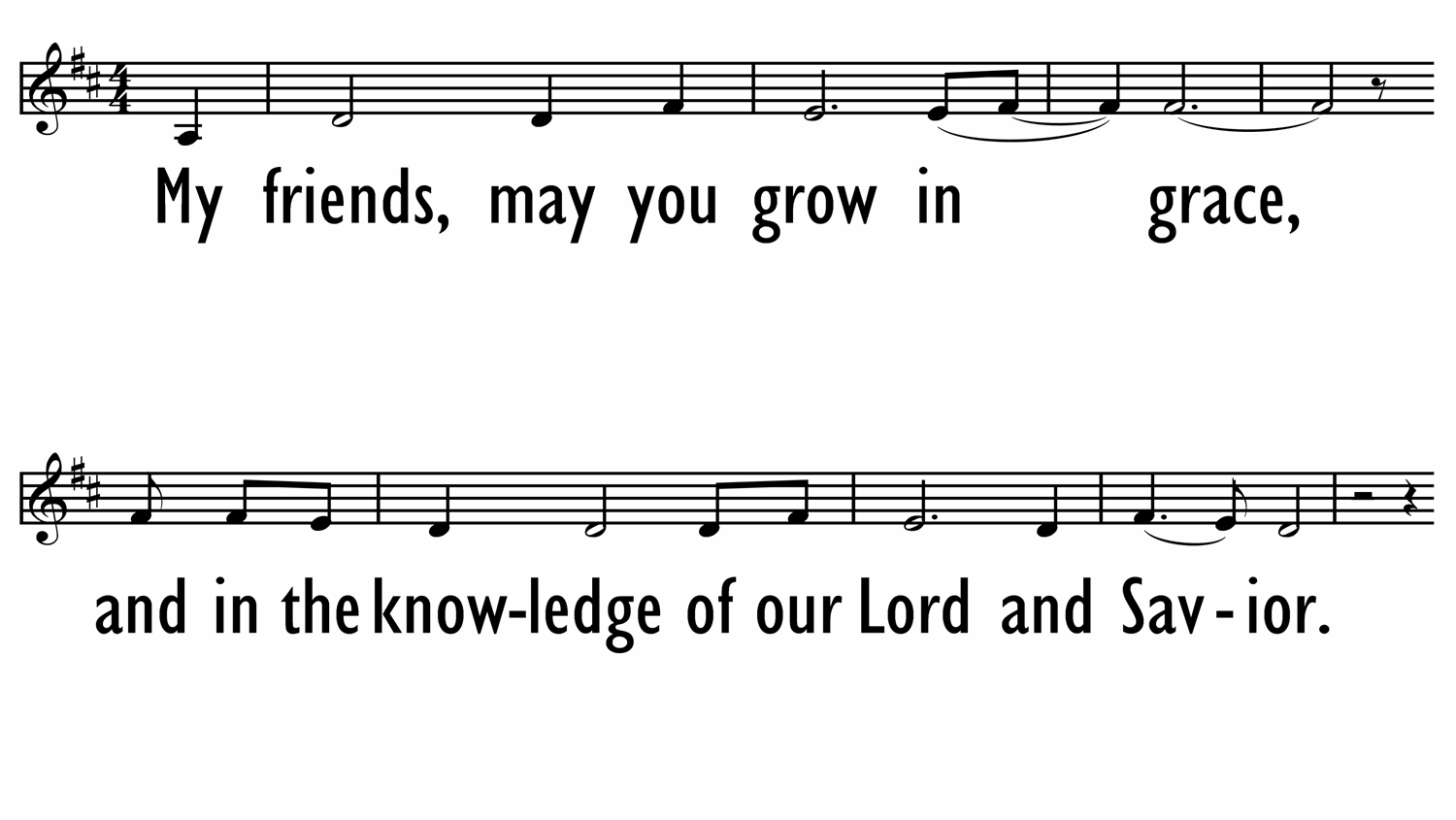 MY FRIENDS, MAY YOU GROW IN GRACE - Lead Line-ppt