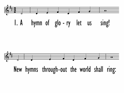A HYMN OF GLORY LET US SING - Lead Line-ppt