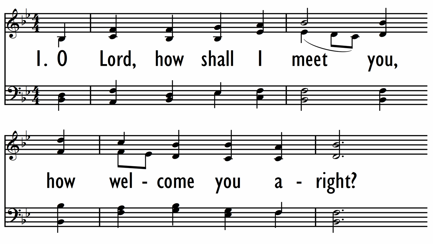 O LORD, HOW SHALL I MEET YOU-ppt