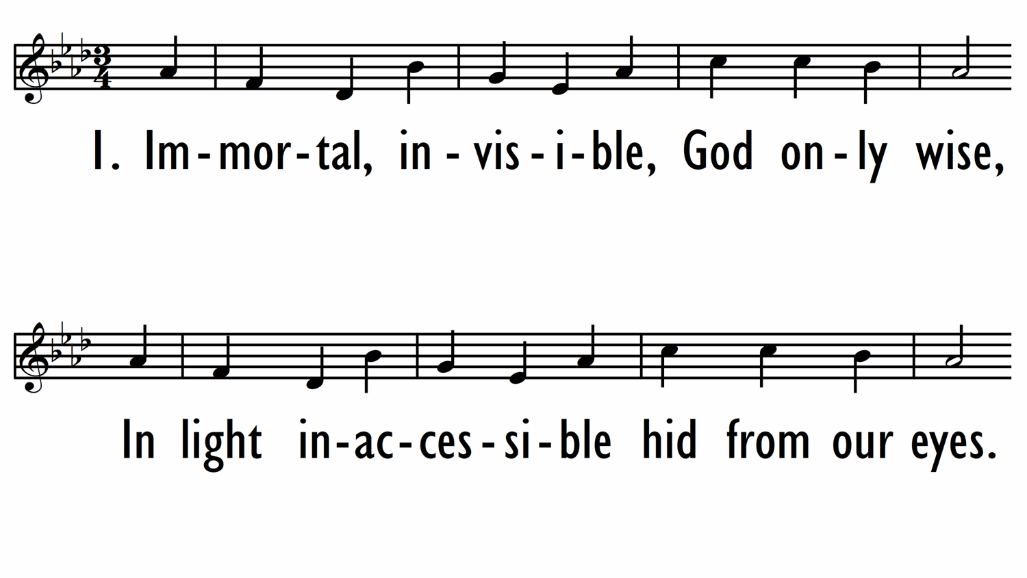 IMMORTAL, INVISIBLE, GOD ONLY WISE - Lead Line-ppt