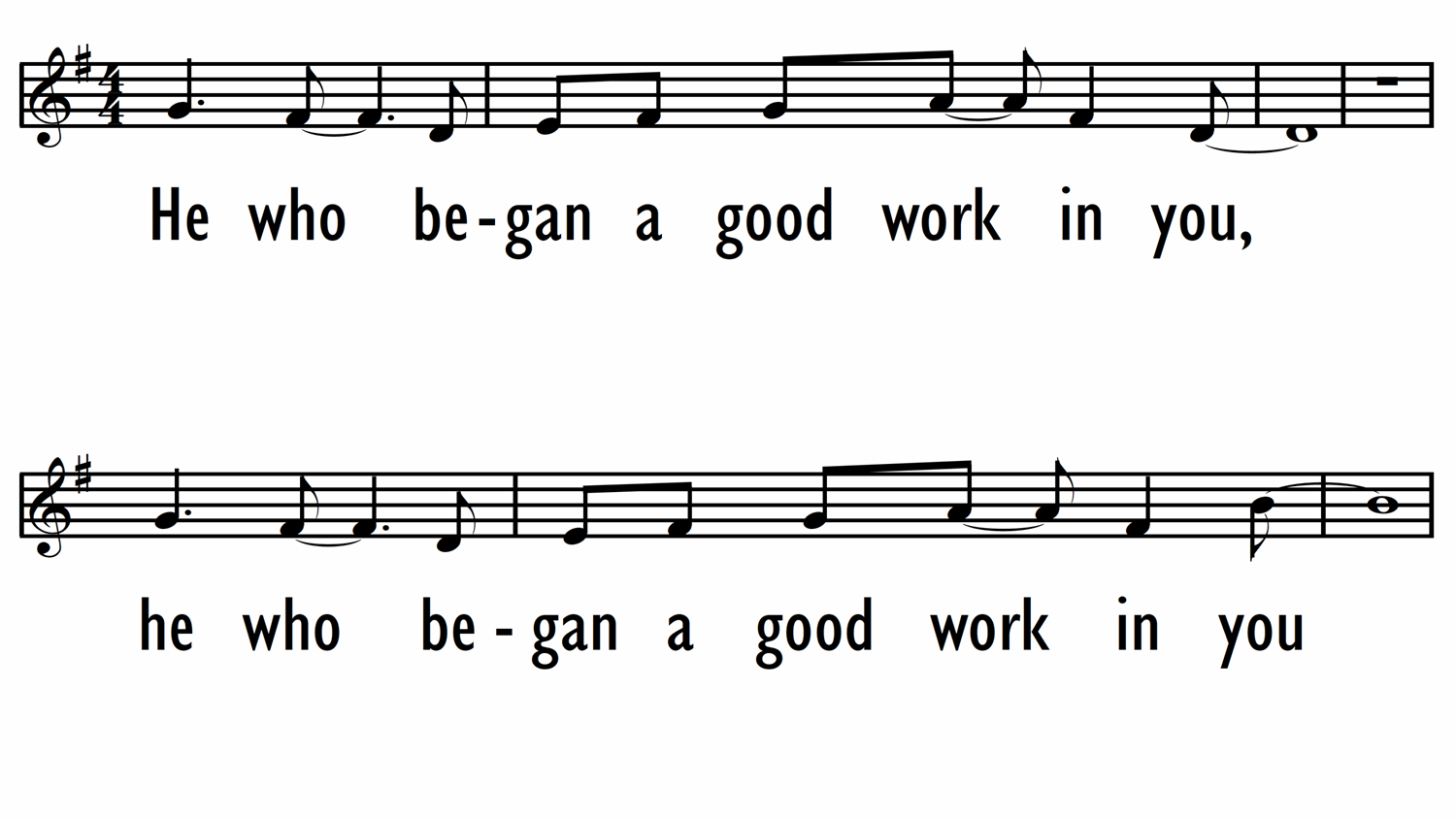 HE WHO BEGAN A GOOD WORK IN YOU - Lead Line-ppt