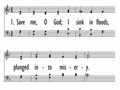 SAVE ME, O GOD; I SINK IN FLOODS-ppt