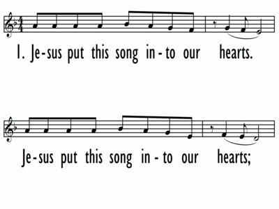 JESUS PUT THIS SONG INTO OUR HEARTS - Lead Line-ppt