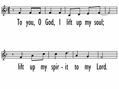 TO YOU, O GOD, I LIFT UP MY SOUL - Lead Line-ppt