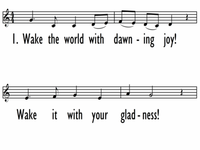 WAKE THE WORLD WITH DAWNING JOY - Lead Line-ppt