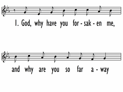 GOD, WHY HAVE YOU FORSAKEN ME (Psalm 22) - Lead Line-ppt