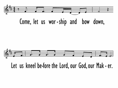 COME, LET US WORSHIP AND BOW DOWN - Lead Line-ppt