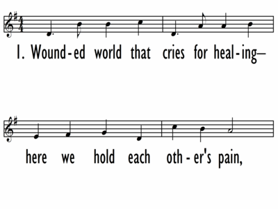 WOUNDED WORLD THAT CRIES FOR HEALING - Lead Line-ppt