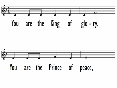 YOU ARE THE KING OF GLORY - Lead Line-ppt