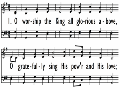 O WORSHIP THE KING, ALL GLORIOUS ABOVE-ppt