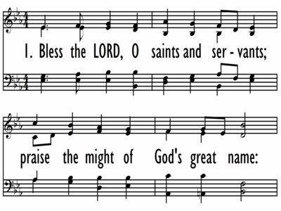 BLESS THE LORD, O SAINTS AND SERVANTS-ppt