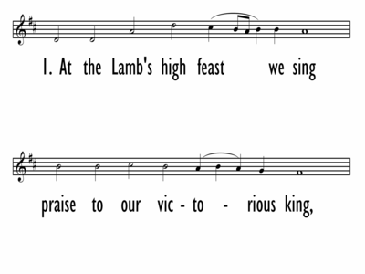AT THE LAMB'S HIGH FEAST WE SING - Lead Line-ppt