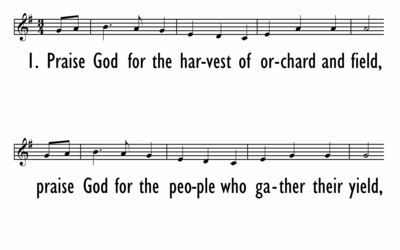PRAISE GOD FOR THE HARVEST OF ORCHARD AND FIELD - Lead Line-ppt