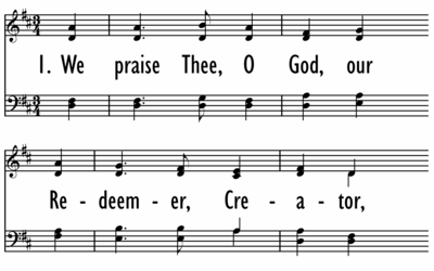 WE PRAISE THEE, O GOD, OUR REDEEMER w/ descant and choral ending-ppt