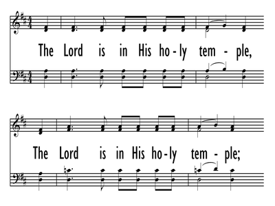 THE LORD IS IN HIS HOLY TEMPLE-ppt