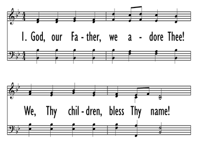GOD, OUR FATHER, WE ADORE THEE-ppt