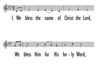 WE BLESS THE NAME OF CHRIST, THE LORD - lead line-ppt