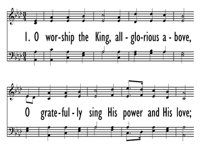 O WORSHIP THE KING, ALL-GLORIOUS ABOVE-ppt