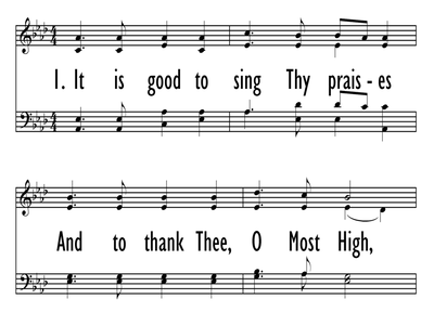 IT IS GOOD TO SING THY PRAISES-ppt