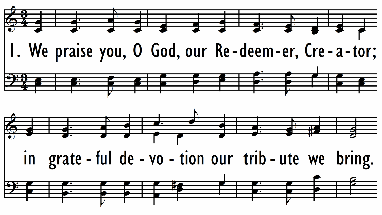 WE PRAISE YOU, O GOD, OUR REDEEMER, CREATOR-ppt
