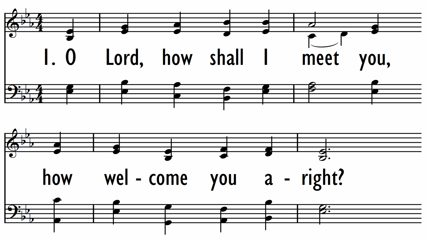 O LORD, HOW SHALL I MEET YOU-ppt