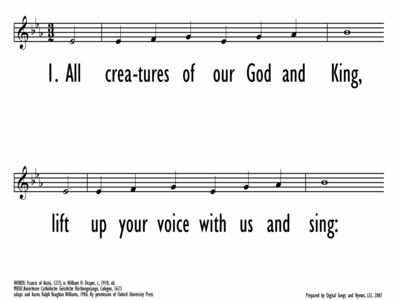 ALL CREATURES OF OUR GOD AND KING-ppt