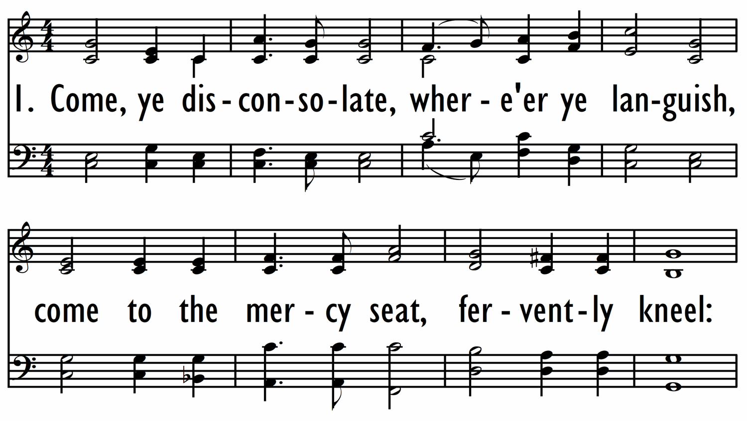 COME, YE DISCONSOLATE-ppt