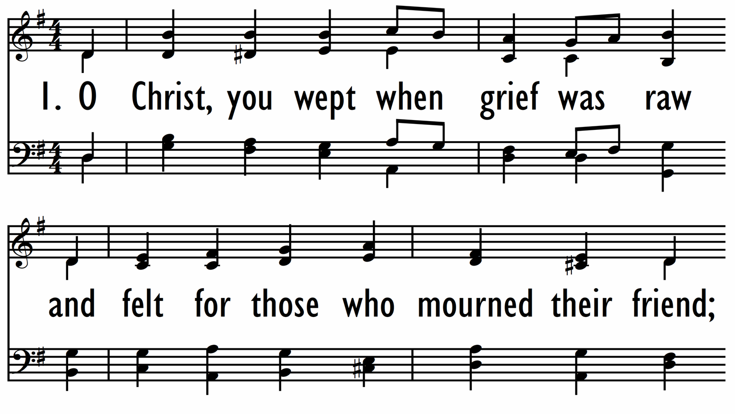 O CHRIST, YOU WEPT WHEN GRIEF WAS RAW-ppt