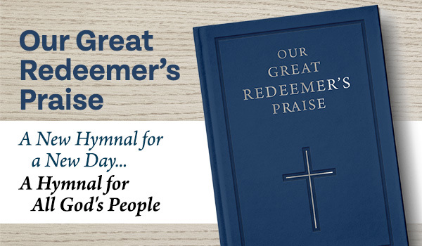 Our Great Redeemer's Praise Hymnal